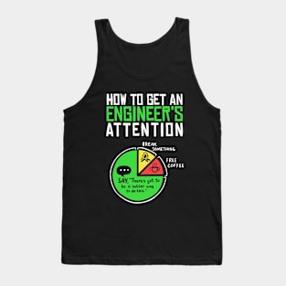 How to Get an Engineer’s Attention Tank Top